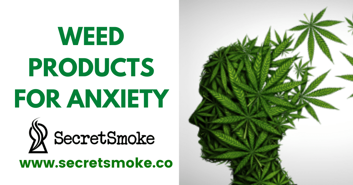 Buy Right Weed Product for Anxiety